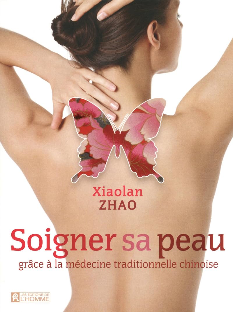 Soigner sa peau grace à la médecine traditionnelle chinoise - Xiao lan Zhao