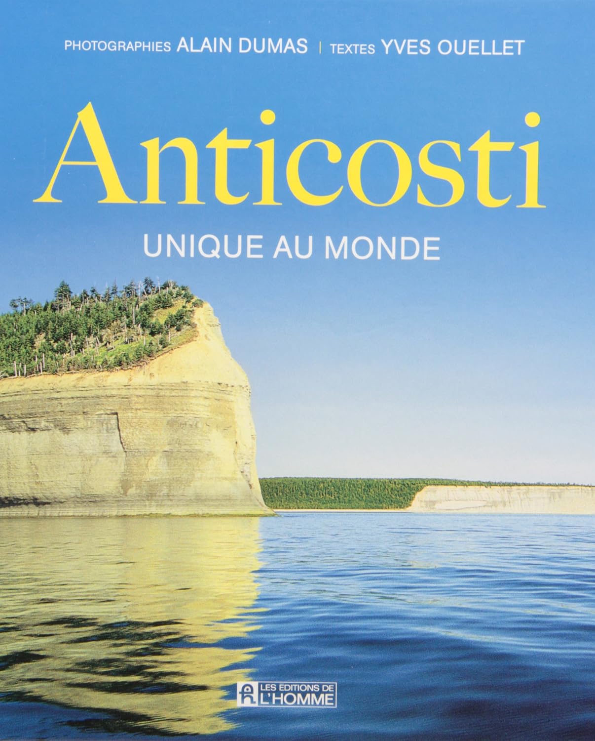 Livre Anticosti : Unique au monde - Alain Dumas (Livre d'occasion) - ISBN 2761933044