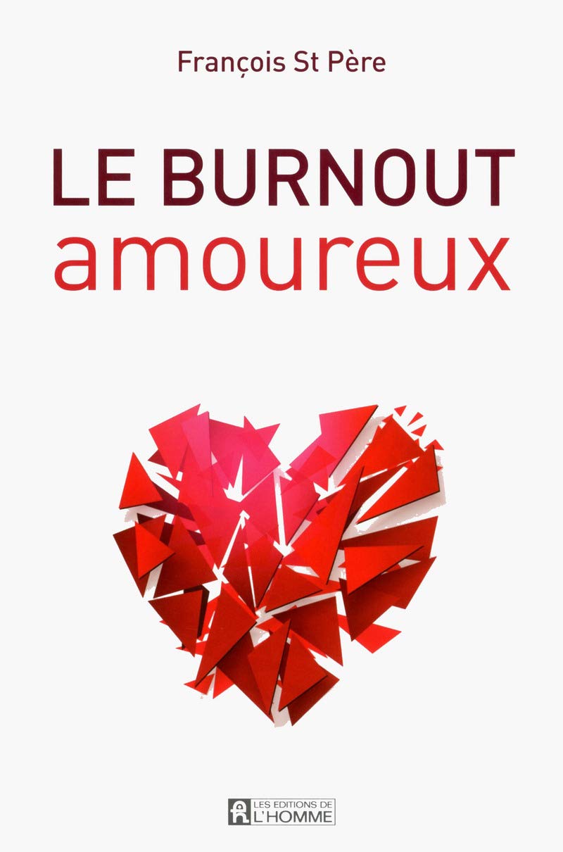Livre Le burnout amoureux - François St Père (Livre neuf)
