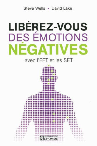 Livre Libérez-vous des émotions négatives avec l'eft et les set (David Lake Steve Wells) (Livre...