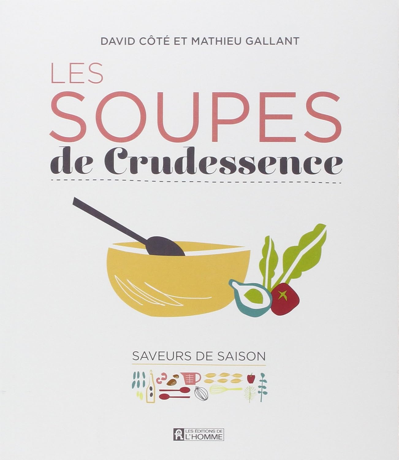 Livre Les soupes de crudessence - David Côté (Livre d'occasion) - ISBN 2761936434