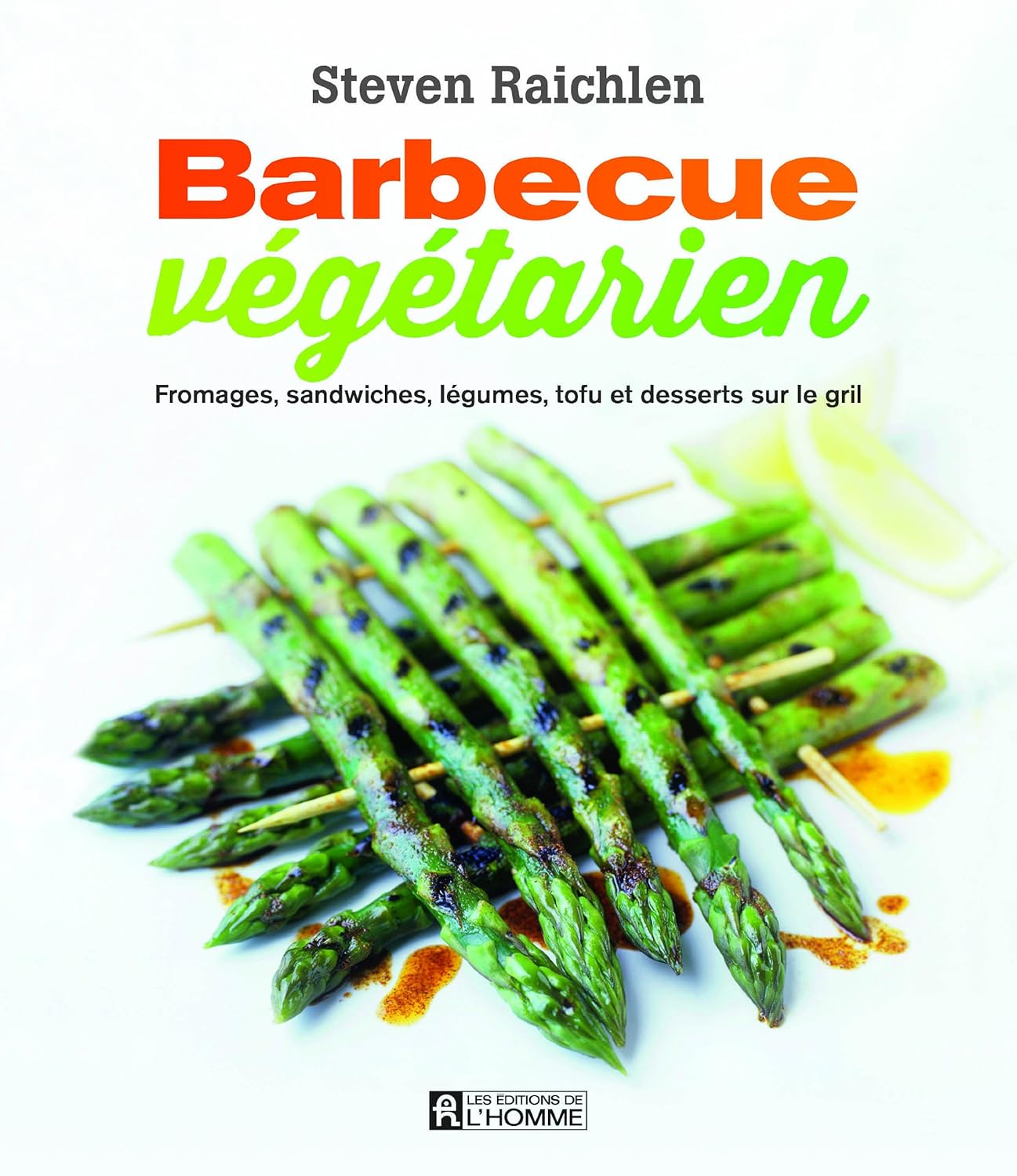 Barbecue végétarien - Steven Raichlen