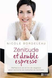Livre Zénitude et double espresso - Nicole Bordeleau (Livre d'occasion) - ISBN 2761940962