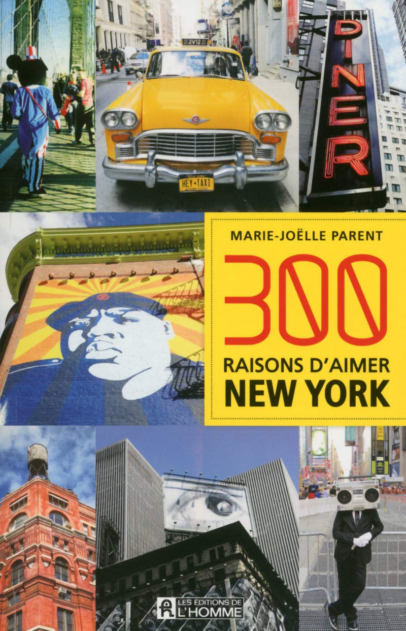 Livre 300 raisons d'aimer New York - Marie-Joëlle Parent (Livre d'occasion) - ISBN 2761941586
