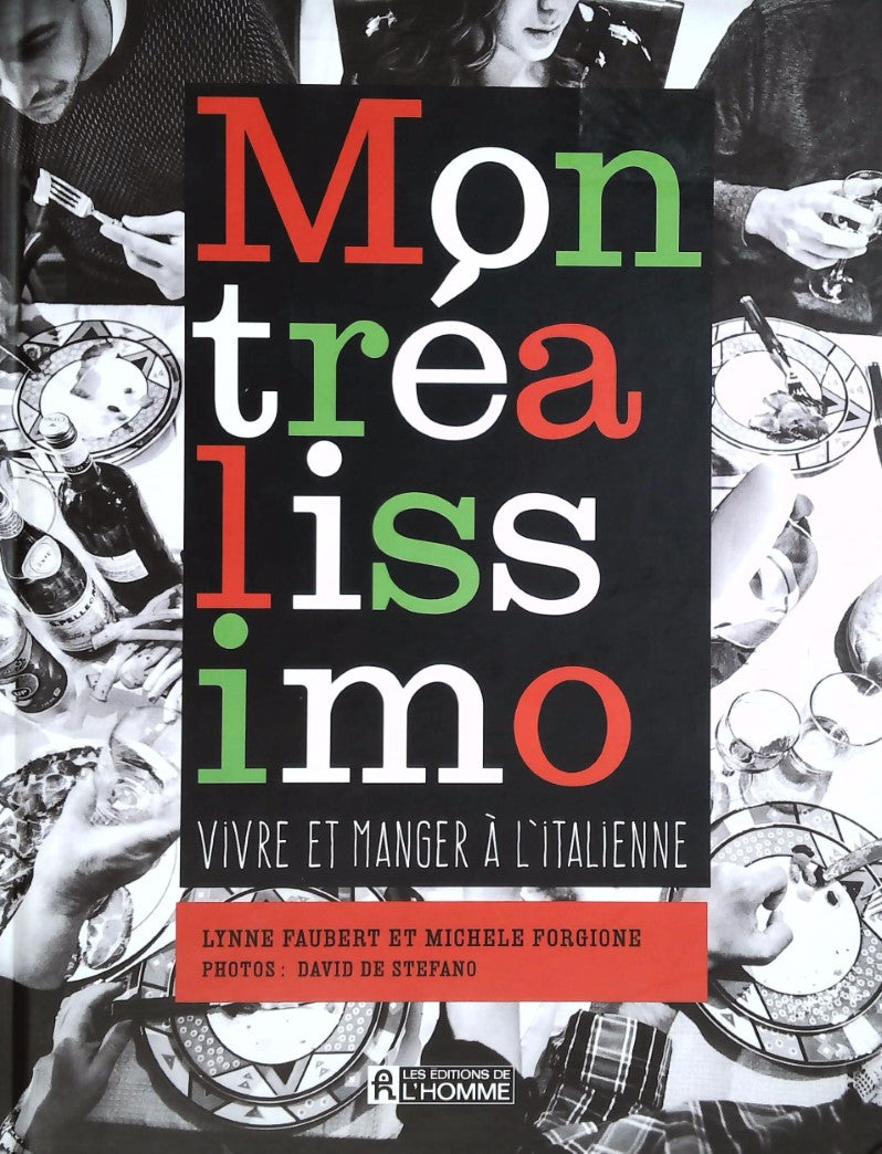 Livre Montréalissimo vivre et manger a l'italienne - Lynne Faubert (Livre neuf) - ISBN 2761945115
