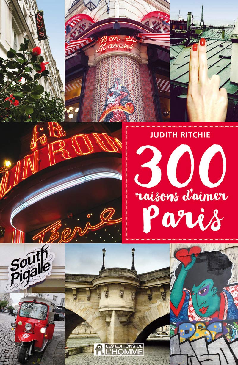 Livre 300 Raisons d'aimer Paris - Judith Ritchie (Livre neuf)