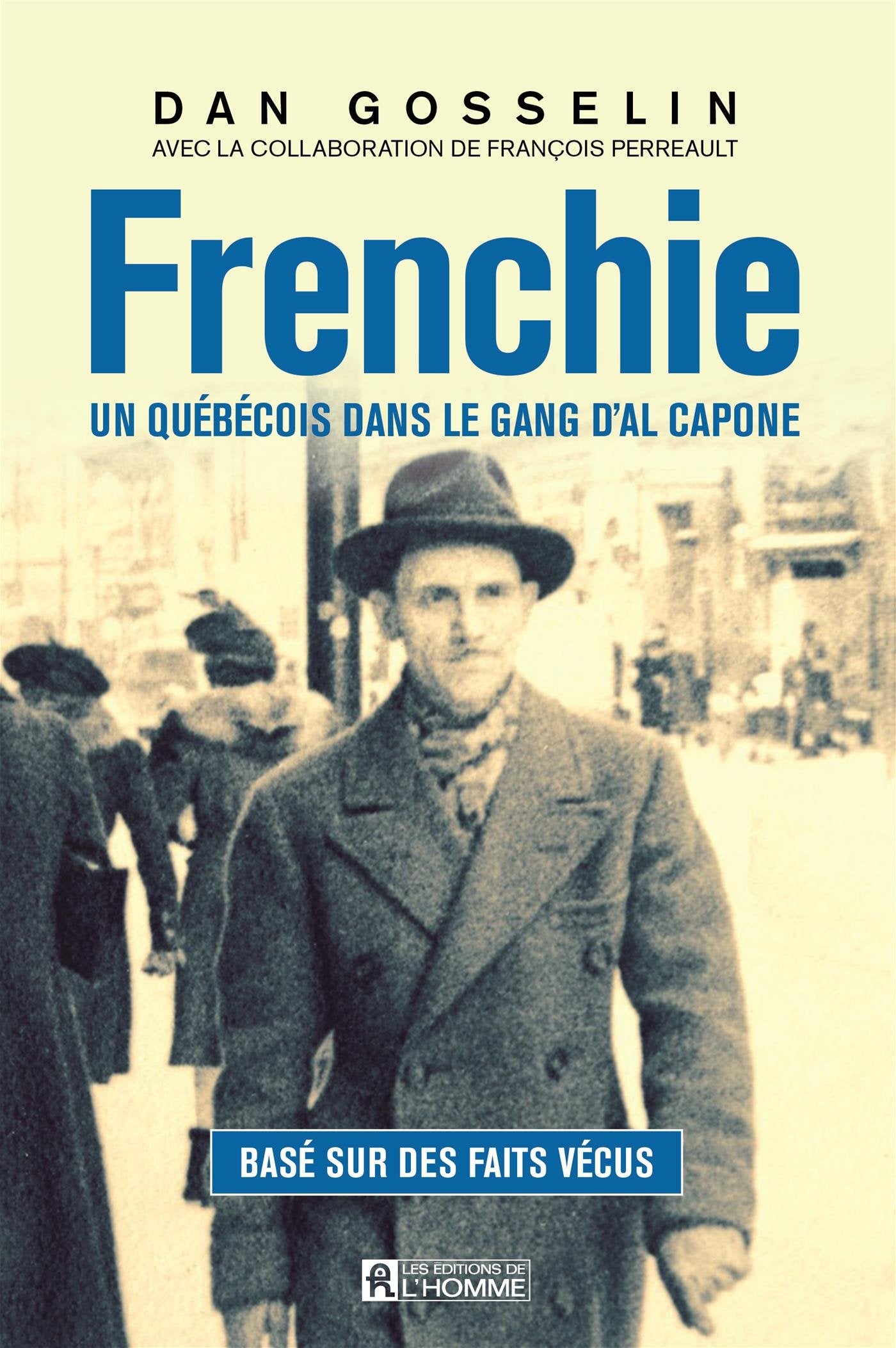 Livre Frenchie : Un québécois dans le clan d'Al Capone (Dan Gosselin) (Livre d'occasion) - ISBN...