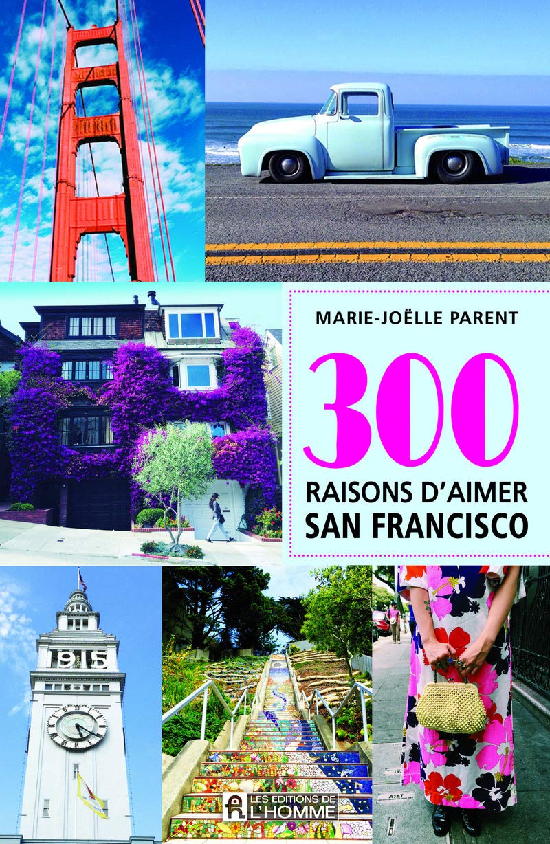 Livre 300 raisons d'aimer San Francisco - Marie-Joëlle Parent (Livre d'occasion)