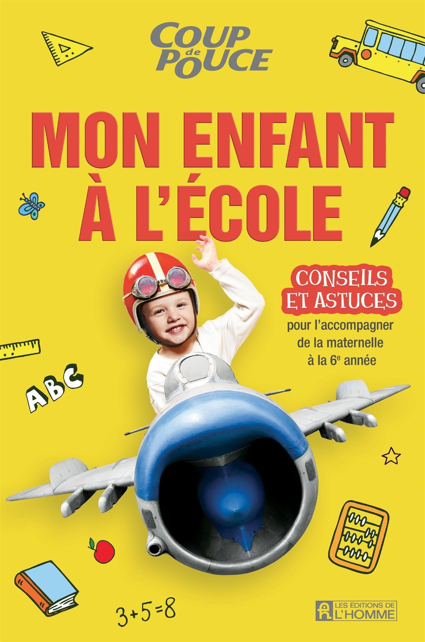 Livre Mon enfant à l'école : Conseils et astuces (Coup de pouce) (Livre neuf) - ISBN 2761947304