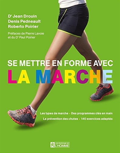 Livre La marche pour être en forme et en bonne santé (Denis Pedneault / Roberto Poirier / Jean...
