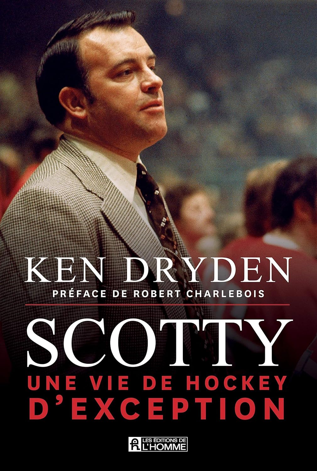 Livre Scotty : Une vie de hockey d'exception (Ken Dryden, Robert Charlebois) (Livre neuf) - ISBN...