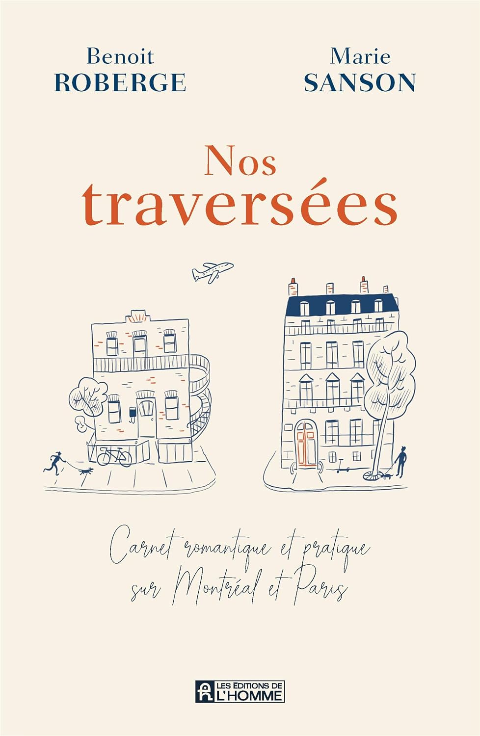 Livre Nos traversées : Carnet romantique et pratique sur Montréal et Paris - Benoît Roberge (Livr...