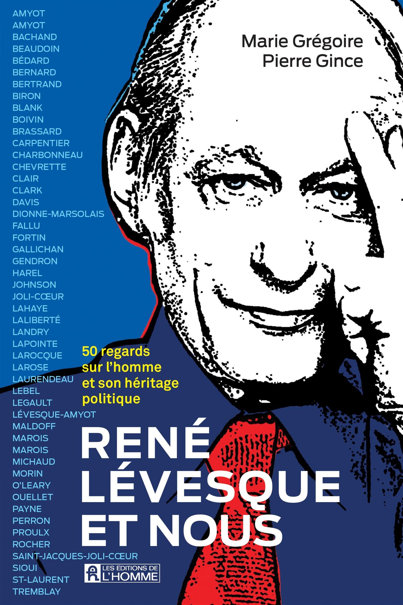 Livre René Lévesque et nous: 50 regards sur l'homme Ee son héritage politique (Marie Grégoire,...