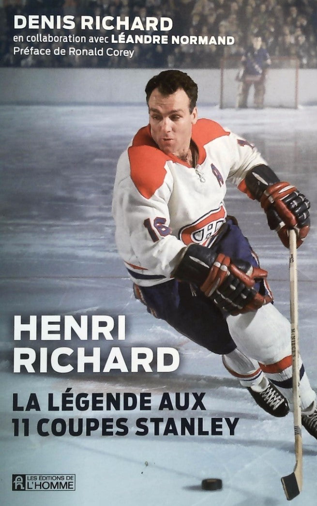 Livre Henri Richard - La légende aux 11 coupes Stanley (Denis Richard, Léandre Norman) (Livre...