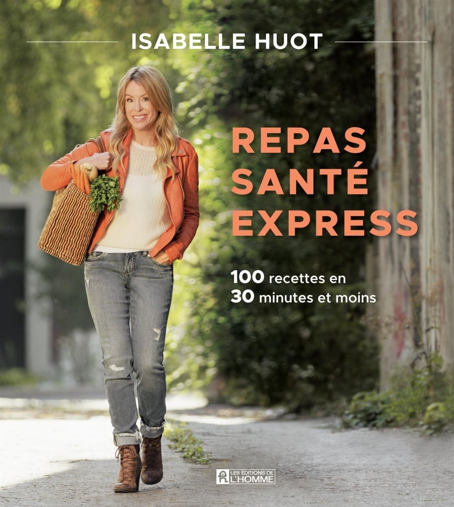 Livre Repas santé express : 100 recettes en 30 minutes et moins - Isabelle Huot (Livre neuf)