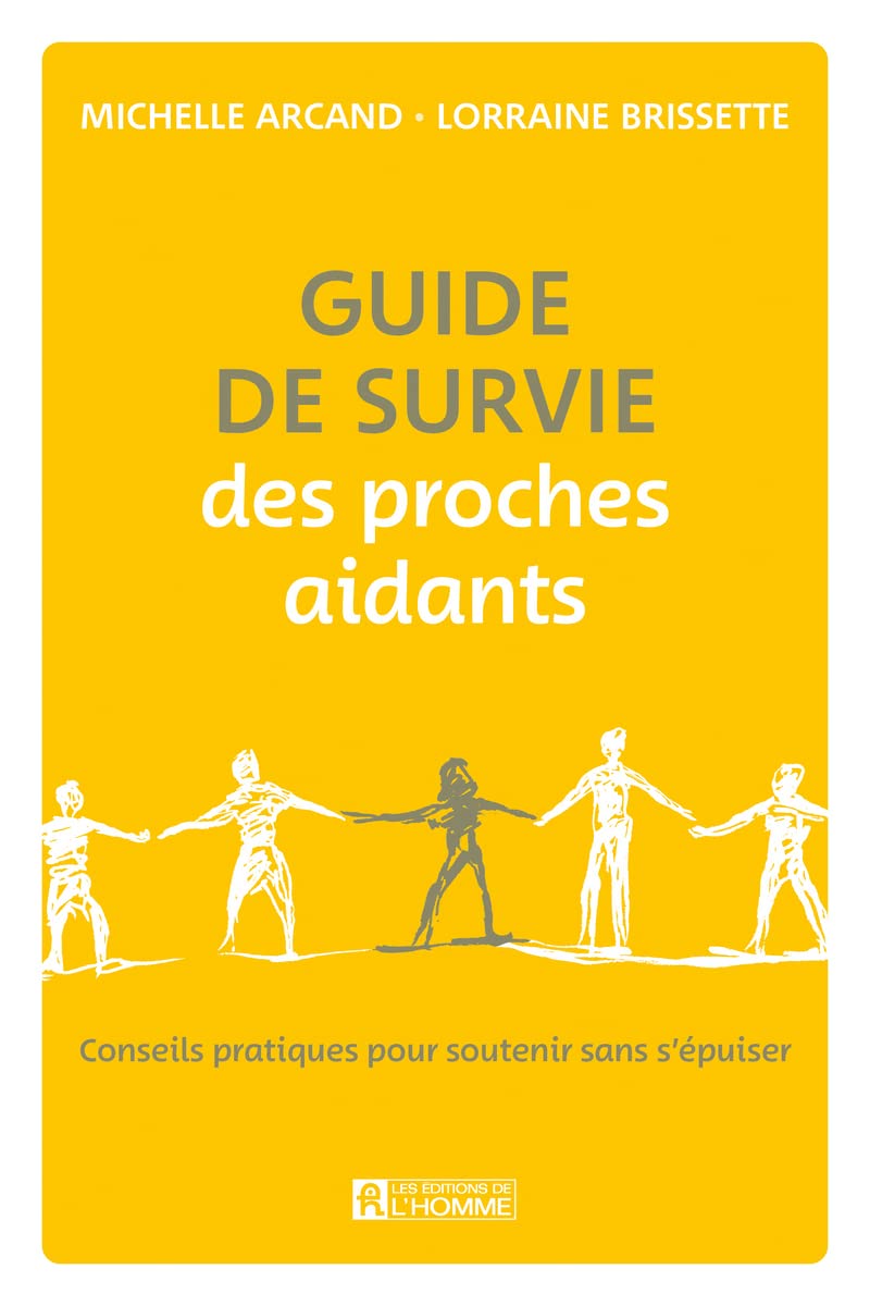 Livre Guide de survie des proches aidants : Conseils pratiques pour soutenir sans s'épuiser -...