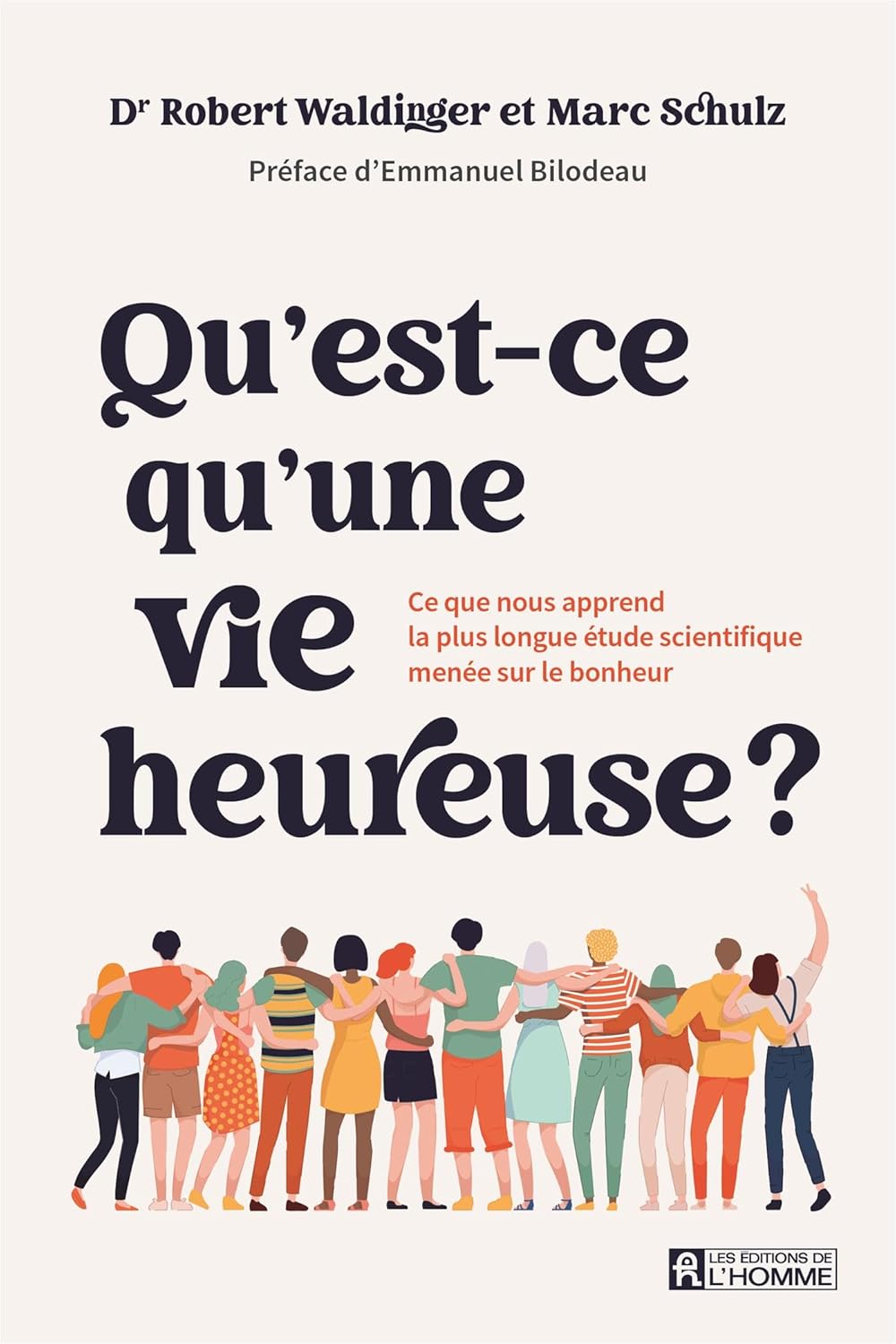 Livre Qu'est-ce qu'une vie heureuse? : Ce que nous apprend la plus longue étude scientifique mené...