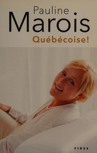 Livre Québécoise! (Pauline Marois) (Livre d'occasion) - ISBN 276212767X
