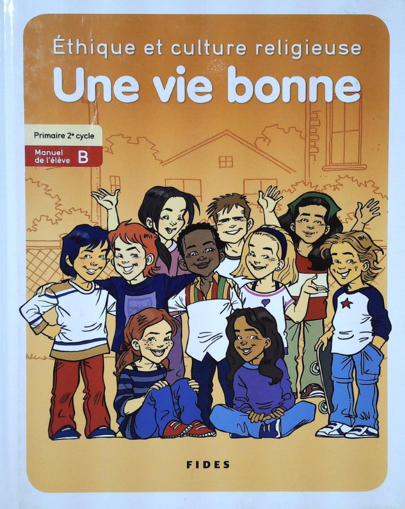 Livre Une vie bonne : éthique et culture religieuse, primaire 2e cycle : manuel de l'élève B - Co...