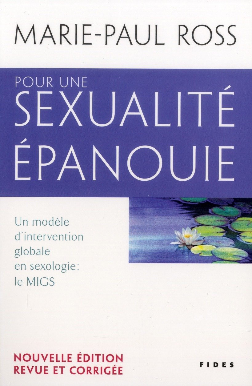 Livre Pour une sexualité épanouie : Un modèle d'intervention globale en sexologie : Le MIGS - Mar...