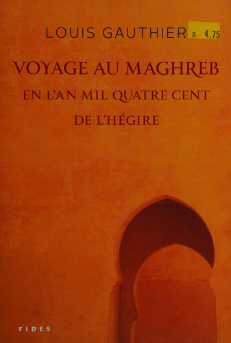 Livre Voyage au maghreb en l'an mil quatre cent de l'hégire (Louis Gauthier) (Livre neuf) - ISBN...