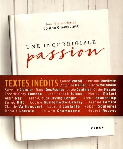 Livre Une incorrigible passion : Textes inédits - Jo Ann Champagne (Livre d'occasion)