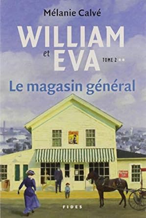 Livre ISBN 2762142091 William et Eva # 2 : Le magasin général (Mélanie Calvé)