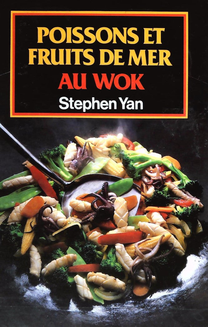 Livre Poissons et fruits de mer au wok - Stephen Yan (Livre d'occasion) - ISBN 2762559308