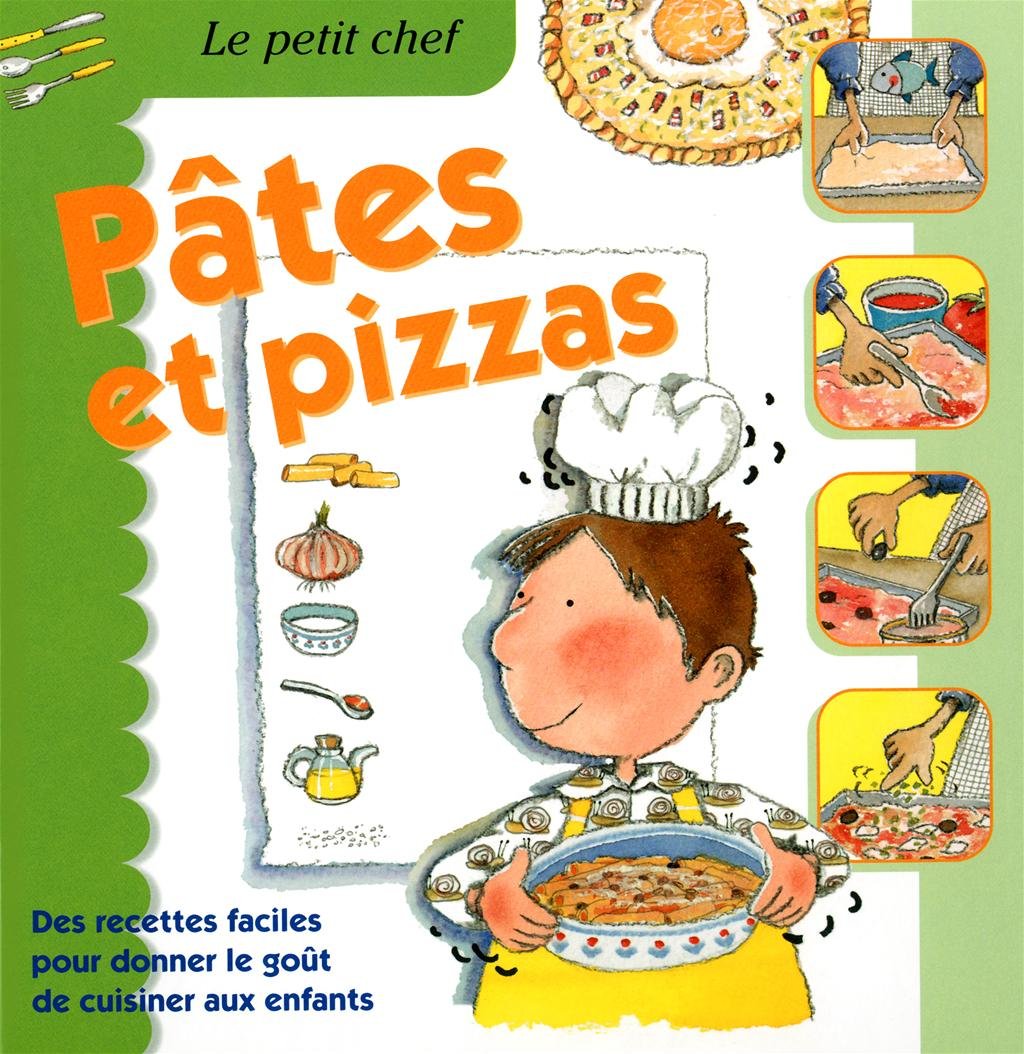 Livre Pâtes et pizzas : Des recettes faciles pour donner le goût de cuisiner aux enfants - Merced...