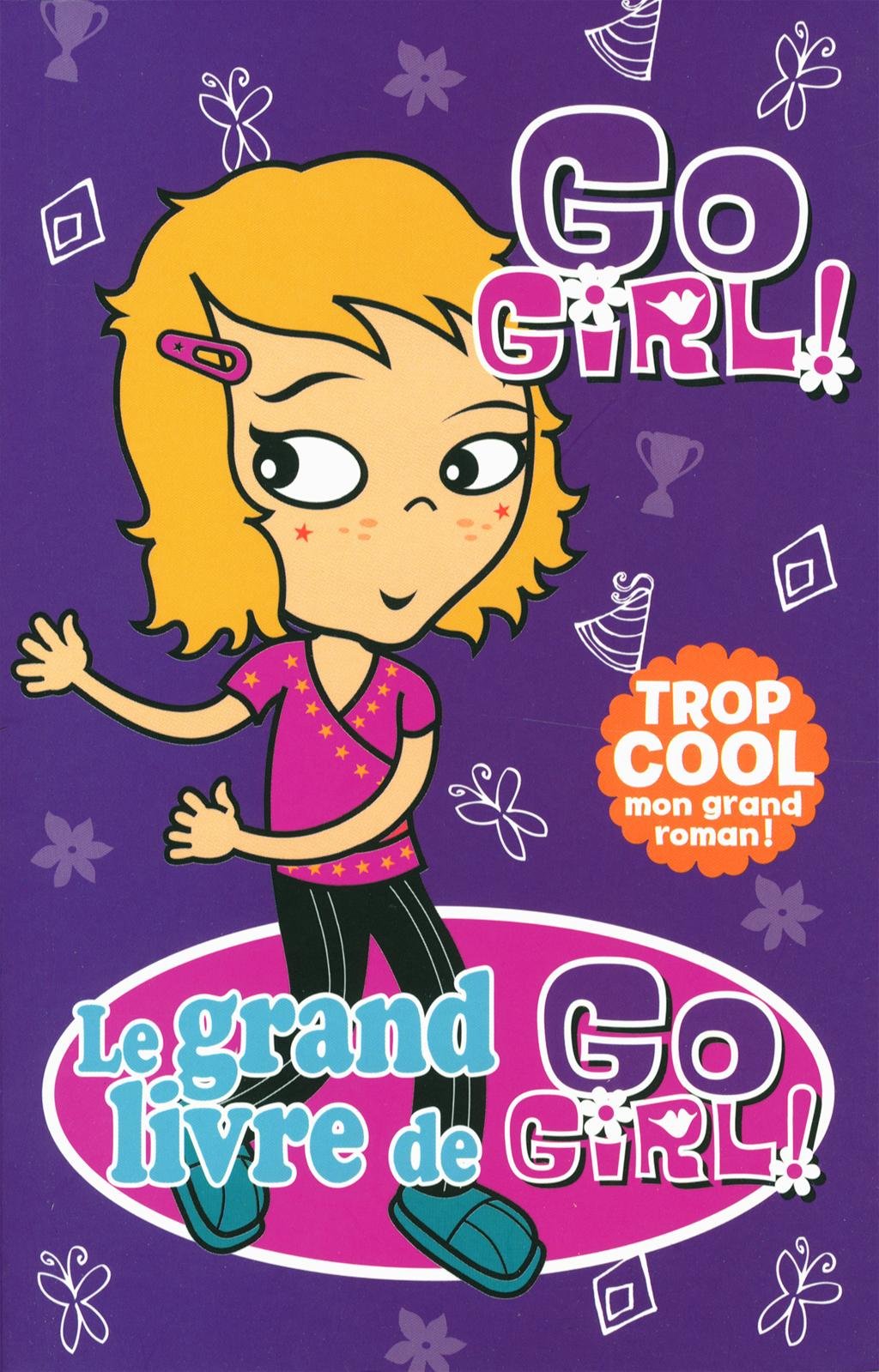 Livre Le grand livre Go Girl! - Vicki Steggall (Livre d'occasion) - ISBN 2762595940