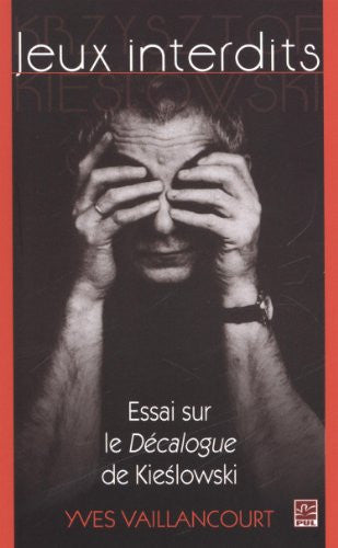 Livre Jeux interdits essai sur le décalogue de kieślowski (Yves Vaillancourt) (Livre d'occasion)...