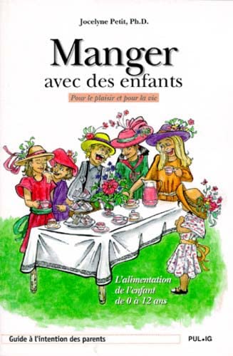 Livre Manger avec les enfants - Jocelyne Petit (Livre d'occasion) - ISBN 2763774873