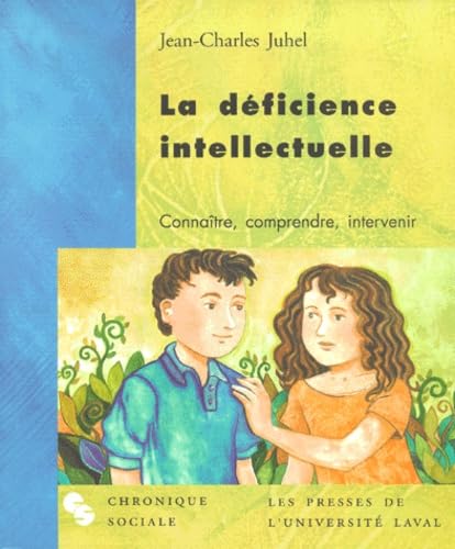 Livre La déficience intellectuelle : Connaître, comprendre, intervenir (Jean-Charles Juhel)...