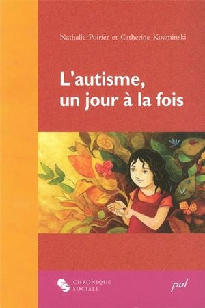 L'autisme, un jour à la fois - Nathalie Poirier