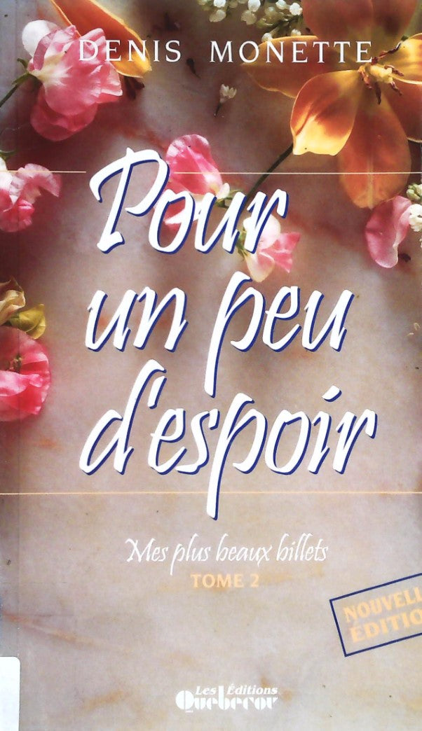 Livre ISBN 2764000839 Pour un peu d'espoir : Mes plus beaux billet T.2 (Denis Monette)