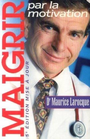 Livre Maigrir par la motivation (5e édition) (Dr Maurice Larocque) (Livre d'occasion) - ISBN...