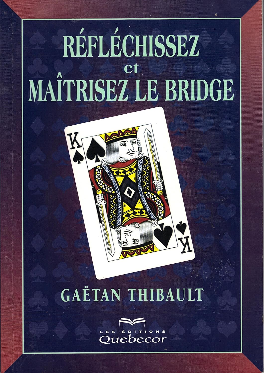 Livre Réfléchissez et maîtriser le bridge - Gaëtan Thibault (Livre d'occasion) - ISBN 2764004516