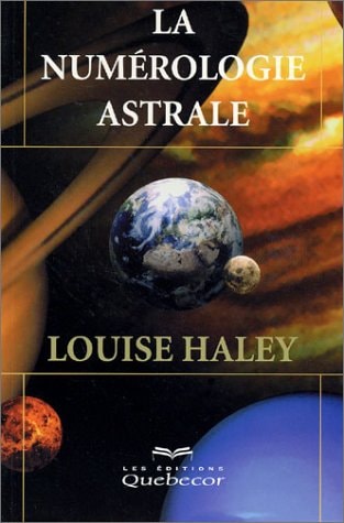 Livre La numérologie astrale (Louise Haley) (Livre d'occasion) - ISBN 2764005334