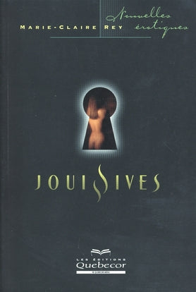 Livre Jouissives : Nouvelles érotiques - Marie-Claire Rey (Livre d'occasion) - ISBN 2764006063