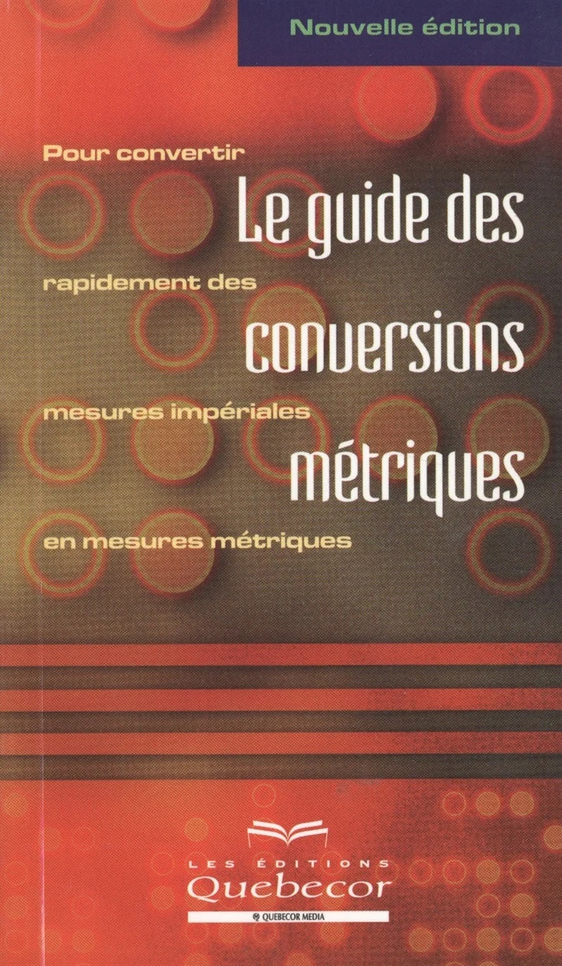 Livre Le guide des conversions métriques : Pour convertir rapidement des mesures impériales en...