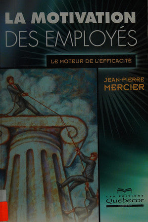 Livre La motivation des employés le moteur de l'efficacité (Jean-Pierre Mercier) (Livre...