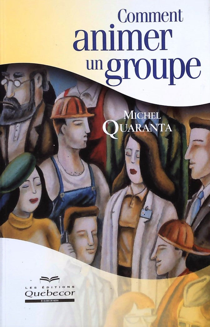 Livre Comment animer un groupe - Michel Quaranta (Livre d'occasion) - ISBN 2764006489