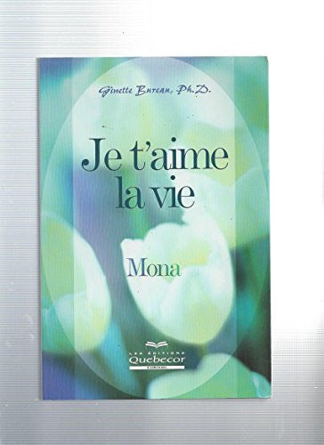 Livre Je t'aime la vie mona (Ginette Bureau) (Livre d'occasion) - ISBN 276400673X