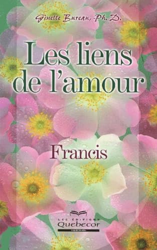 Livre Les liens de l'amour: Francis - Ginette Bureau (Livre d'occasion) - ISBN 2764006764