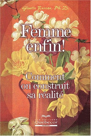 Livre Femme enfin! comment on construit sa réalite (Ginette Bureau) (Livre d'occasion) - ISBN...