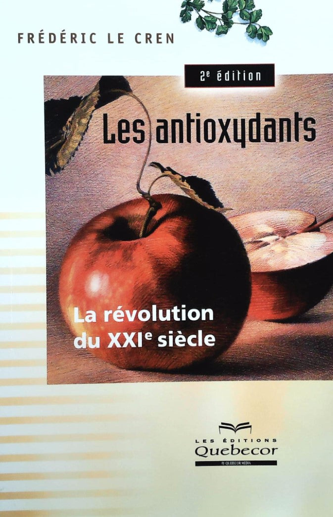 Livre Les antioxydants : La révolution du xxi siècle - Frédéric le Cren (Livre d'occasion) - ISBN...