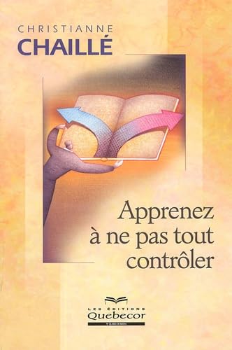 Livre Apprenez à ne pas tout contrôler (Christiane Chaillé) (Livre d'occasion) - ISBN 2764009275