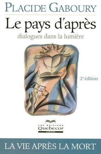 Livre Le pays d'après, dialogues dans la lumière (Placide Gaboury) (Livre d'occasion) - ISBN...