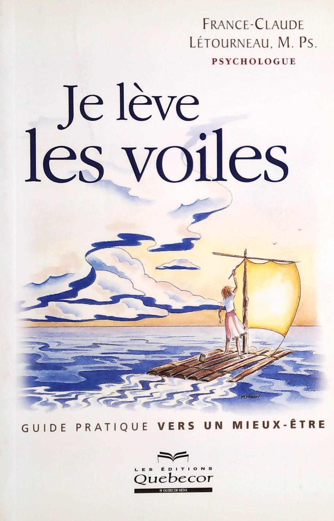 Livre Je lève les voiles: Guide pratique vers un mieux-être - France-Claude Létourneau (Livre d'o...