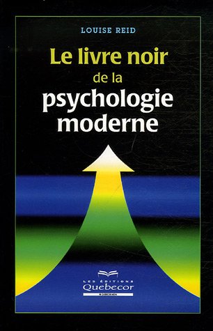 Livre Le livre noir de la psychologie moderne (Louise Reid) (Livre neuf) - ISBN 2764010796